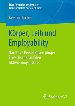 E-Book (pdf) Körper, Leib und Employability von Kerstin Discher