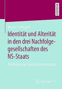 E-Book (pdf) Identität und Alterität in den drei Nachfolgegesellschaften des NS-Staats von Martin Tschiggerl