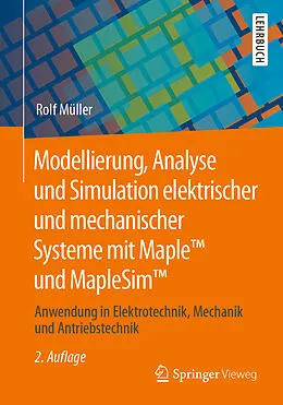 E-Book (pdf) Modellierung, Analyse und Simulation elektrischer und mechanischer Systeme mit Maple und MapleSim von Rolf Müller