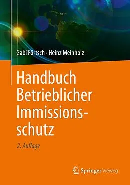 E-Book (pdf) Handbuch Betrieblicher Immissionsschutz von Gabi Förtsch, Heinz Meinholz