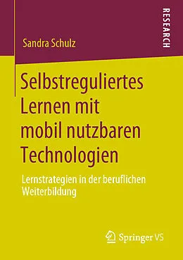 E-Book (pdf) Selbstreguliertes Lernen mit mobil nutzbaren Technologien von Sandra Schulz