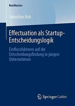 E-Book (pdf) Effectuation als Startup-Entscheidungslogik von Sebastian Reh