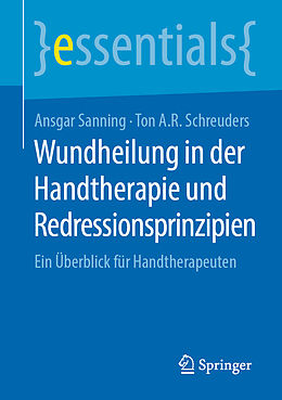 Kartonierter Einband Wundheilung in der Handtherapie und Redressionsprinzipien von Ansgar Sanning, Ton A.R. Schreuders