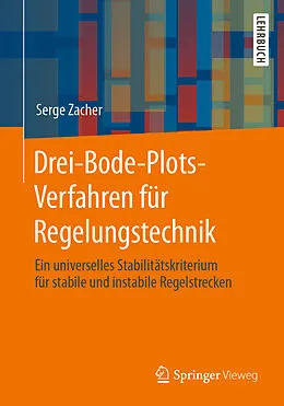 E-Book (pdf) Drei-Bode-Plots-Verfahren für Regelungstechnik von Serge Zacher