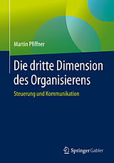 E-Book (pdf) Die dritte Dimension des Organisierens von Martin Pfiffner