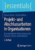 E-Book (pdf) Projekt- und Abschlussarbeiten in Organisationen von Marcel Schütz, Heinke Röbken