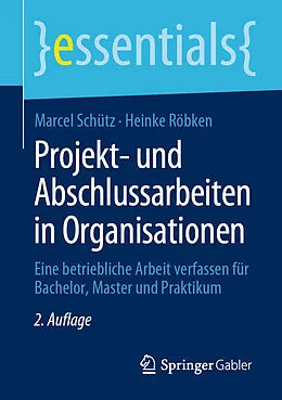 E-Book (pdf) Projekt- und Abschlussarbeiten in Organisationen von Marcel Schütz, Heinke Röbken