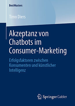 Kartonierter Einband Akzeptanz von Chatbots im Consumer-Marketing von Timo Diers