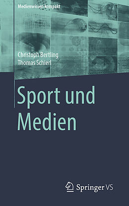 Kartonierter Einband Sport und Medien von Christoph Bertling, Thomas Schierl
