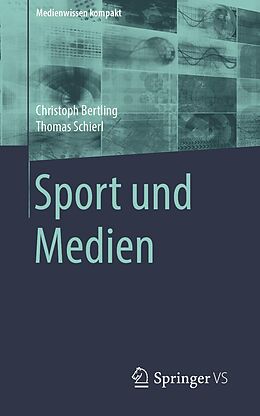 E-Book (pdf) Sport und Medien von Christoph Bertling, Thomas Schierl