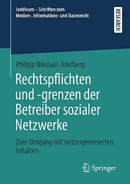 E-Book (pdf) Rechtspflichten und -grenzen der Betreiber sozialer Netzwerke von Philipp Nikolaus Adelberg
