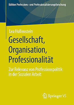 Kartonierter Einband Gesellschaft, Organisation, Professionalität von Lea Hollenstein