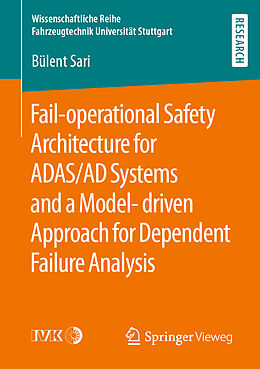 Couverture cartonnée Fail-operational Safety Architecture for ADAS/AD Systems and a Model-driven Approach for Dependent Failure Analysis de Bülent Sari