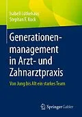 E-Book (pdf) Generationenmanagement in Arzt- und Zahnarztpraxis von Isabell Lütkehaus, Stephan F. Kock