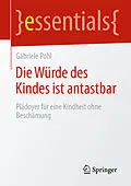 E-Book (pdf) Die Würde des Kindes ist antastbar von Gabriele Pohl
