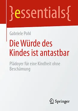 E-Book (pdf) Die Würde des Kindes ist antastbar von Gabriele Pohl