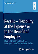E-Book (pdf) Recalls - Flexibility at the Expense or to the Benefit of Employees von Susanne Edler