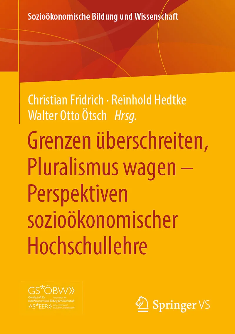 Grenzen überschreiten, Pluralismus wagen  Perspektiven sozioökonomischer Hochschullehre