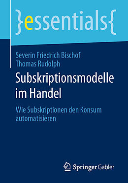Kartonierter Einband Subskriptionsmodelle im Handel von Severin Friedrich Bischof, Thomas Rudolph