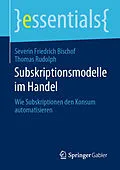 E-Book (pdf) Subskriptionsmodelle im Handel von Severin Friedrich Bischof, Thomas Rudolph