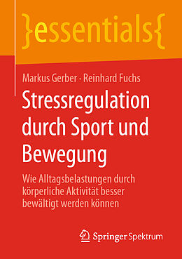 Kartonierter Einband Stressregulation durch Sport und Bewegung von Markus Gerber, Reinhard Fuchs