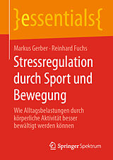 E-Book (pdf) Stressregulation durch Sport und Bewegung von Markus Gerber, Reinhard Fuchs