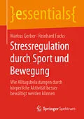 E-Book (pdf) Stressregulation durch Sport und Bewegung von Markus Gerber, Reinhard Fuchs