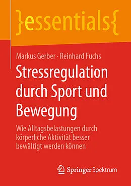 E-Book (pdf) Stressregulation durch Sport und Bewegung von Markus Gerber, Reinhard Fuchs