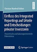 E-Book (pdf) Einfluss des Integrated Reportings auf Urteile und Entscheidungen privater Investoren von Christian Manfred Kellner