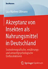 Kartonierter Einband Akzeptanz von Insekten als Nahrungsmittel in Deutschland von Liza Marleen Ullmann