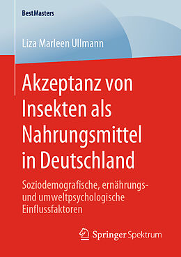 Kartonierter Einband Akzeptanz von Insekten als Nahrungsmittel in Deutschland von Liza Marleen Ullmann