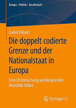 Kartonierter Einband Die doppelt codierte Grenze und der Nationalstaat in Europa von Isabel Hilpert