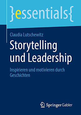 Couverture cartonnée Storytelling und Leadership de Claudia Lutschewitz