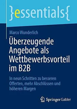 E-Book (pdf) Überzeugende Angebote als Wettbewerbsvorteil im B2B von Marco Wunderlich