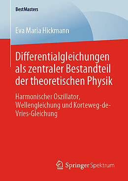 Kartonierter Einband Differentialgleichungen als zentraler Bestandteil der theoretischen Physik von Eva Maria Hickmann