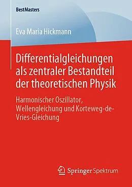 E-Book (pdf) Differentialgleichungen als zentraler Bestandteil der theoretischen Physik von Eva Maria Hickmann