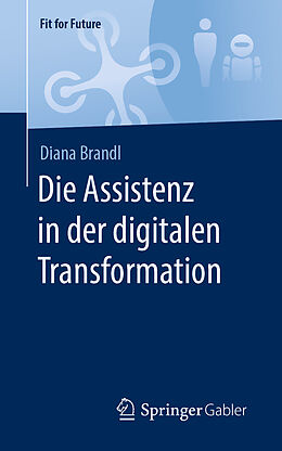 E-Book (pdf) Die Assistenz in der digitalen Transformation von Diana Brandl