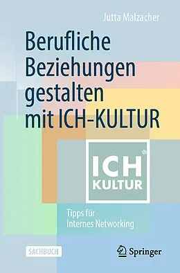 E-Book (pdf) Berufliche Beziehungen gestalten mit ICH-KULTUR von Jutta Malzacher