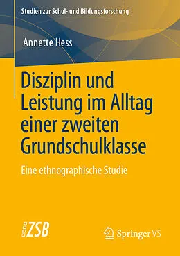 E-Book (pdf) Disziplin und Leistung im Alltag einer zweiten Grundschulklasse von Annette Hess