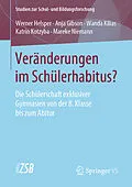 E-Book (pdf) Veränderungen im Schülerhabitus? von Werner Helsper, Anja Gibson, Wanda Kilias