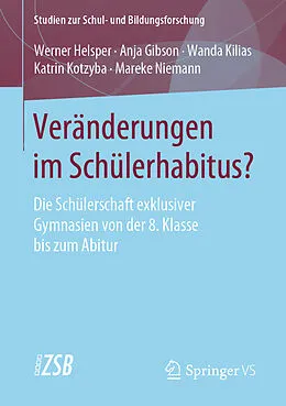 E-Book (pdf) Veränderungen im Schülerhabitus? von Werner Helsper, Anja Gibson, Wanda Kilias