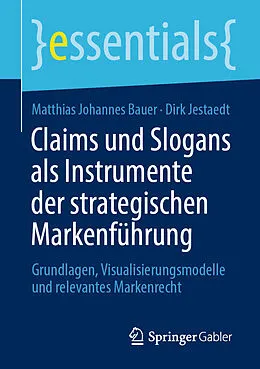 E-Book (pdf) Claims und Slogans als Instrumente der strategischen Markenführung von Matthias Johannes Bauer, Dirk Jestaedt