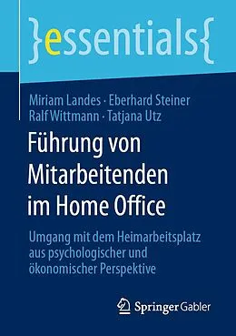 E-Book (pdf) Führung von Mitarbeitenden im Home Office von Miriam Landes, Eberhard Steiner, Ralf Wittmann
