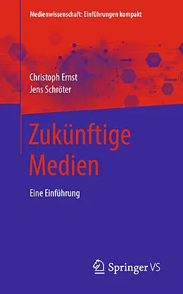 E-Book (pdf) Zukünftige Medien von Christoph Ernst, Jens Schröter
