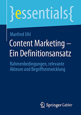 Kartonierter Einband Content Marketing  Ein Definitionsansatz von Manfred Uhl