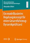 E-Book (pdf) Ein modellbasiertes Regelungskonzept für einen Gesamtfahrzeug-Dynamikprüfstand von Alexander Ahlert