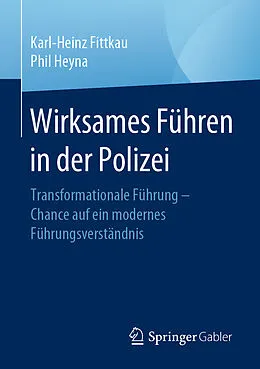 E-Book (pdf) Wirksames Führen in der Polizei von Karl-Heinz Fittkau, Phil Heyna
