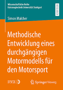 Kartonierter Einband Methodische Entwicklung eines durchgängigen Motormodells für den Motorsport von Simon Malcher