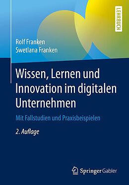 E-Book (pdf) Wissen, Lernen und Innovation im digitalen Unternehmen von Rolf Franken, Swetlana Franken