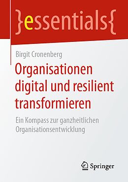 E-Book (pdf) Organisationen digital und resilient transformieren von Birgit Cronenberg